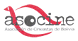ASOCINE. Asociación de Cineastas de Bolivia ASOCINE ASOCINE. Asociación de Cineastas de Bolivia ASOCINE